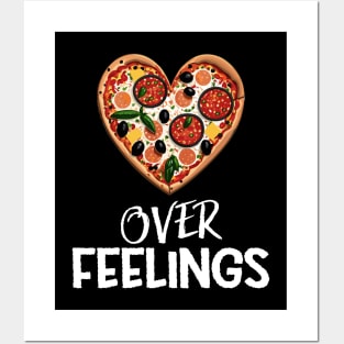 Pizza Over Feelings - Funny Posters and Art